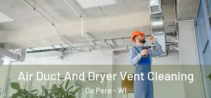  Air Duct And Dryer Vent Cleaning De Pere - WI