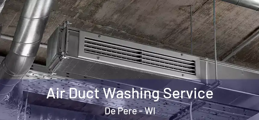  Air Duct Washing Service De Pere - WI
