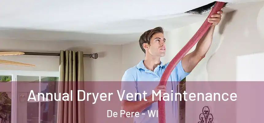 Annual Dryer Vent Maintenance De Pere - WI