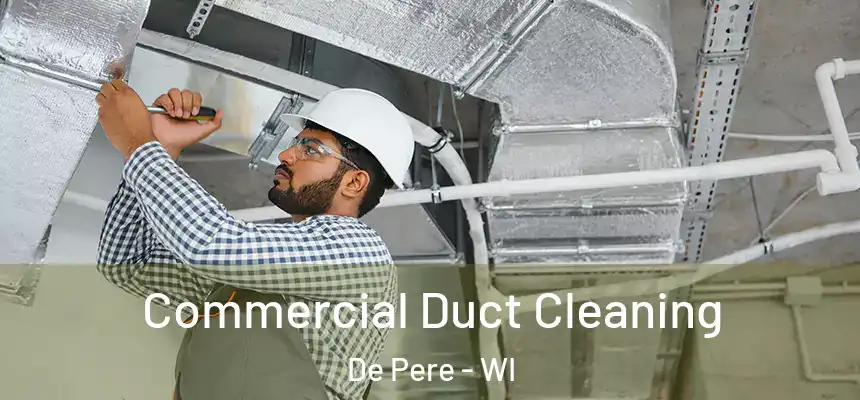  Commercial Duct Cleaning De Pere - WI