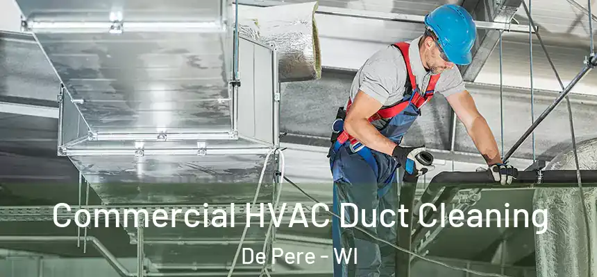  Commercial HVAC Duct Cleaning De Pere - WI