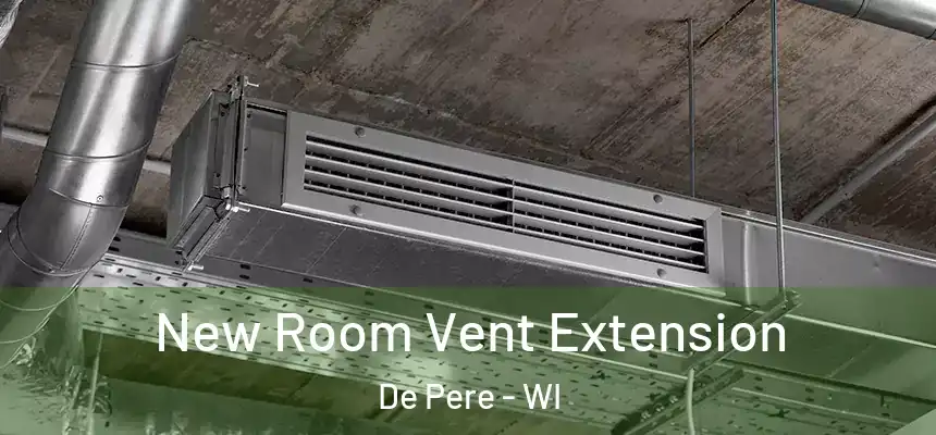  New Room Vent Extension De Pere - WI