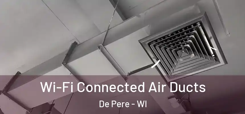  Wi-Fi Connected Air Ducts De Pere - WI